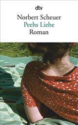Peehs Liebe - Norbert Scheuer - 9783423144278