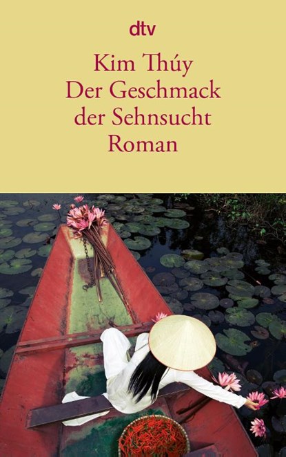 Der Geschmack der Sehnsucht, Kim Thúy - Paperback - 9783423144469