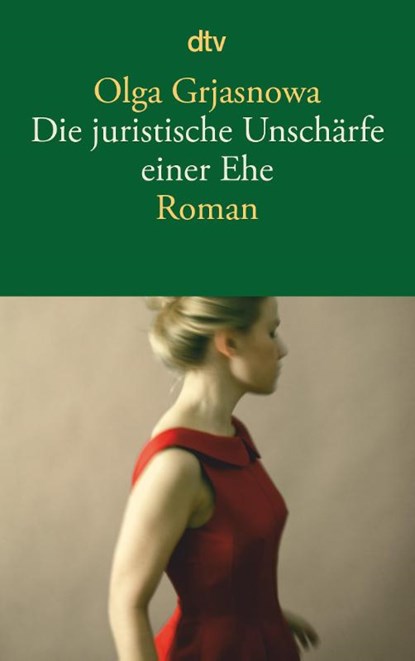 Die juristische Unschärfe einer Ehe, Olga Grjasnowa - Paperback - 9783423144902