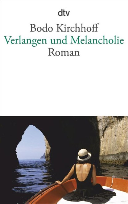 Verlangen und Melancholie, Bodo Kirchhoff - Paperback - 9783423145176