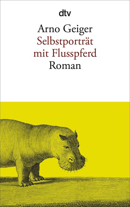 Selbstportrait mit Flusspferd, Arno Geiger - Paperback - 9783423145268