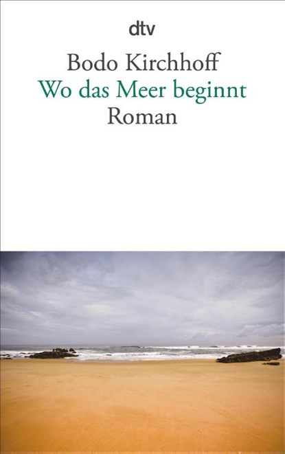 Wo das Meer beginnt, Bodo Kirchhoff - Paperback - 9783423145909