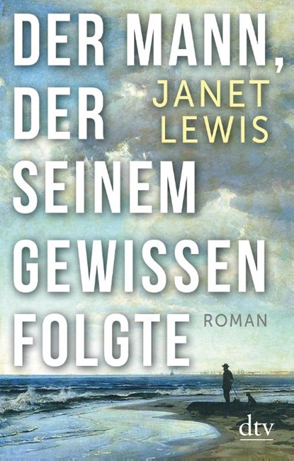 Der Mann, der seinem Gewissen folgte, Janet Lewis - Paperback - 9783423147637