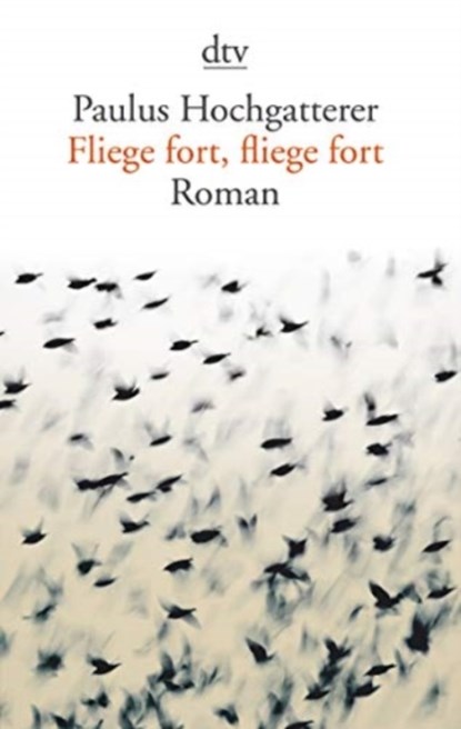 Fliege fort, fliege fort, Paulus Hochgatterer - Paperback - 9783423147958