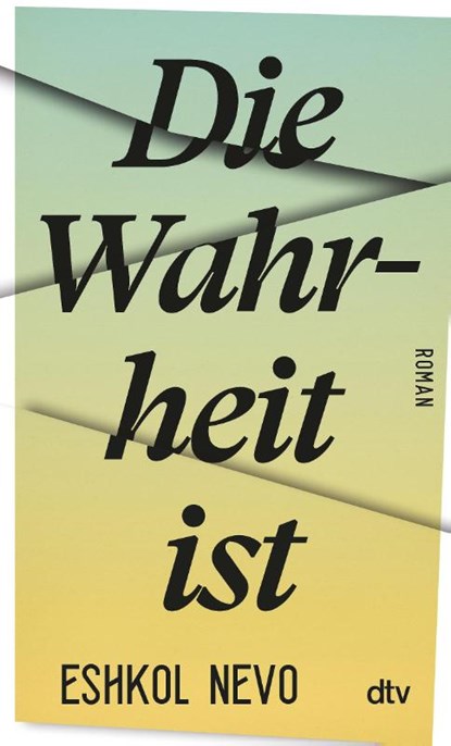 Die Wahrheit ist, Eshkol Nevo - Paperback - 9783423148030