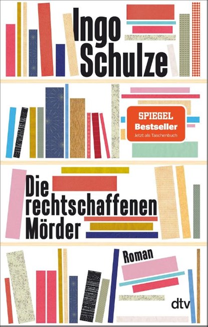 Die rechtschaffenden Morder, Ingo Schulze - Paperback - 9783423148047