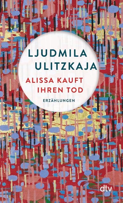 Alissa kauft ihren Tod, Ljudmila Ulitzkaja - Paperback - 9783423148788