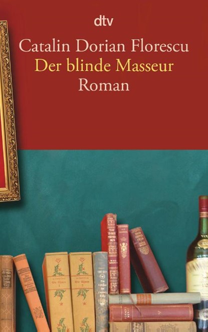 Der blinde Masseur, Catalin Dorian Florescu - Paperback - 9783423149044