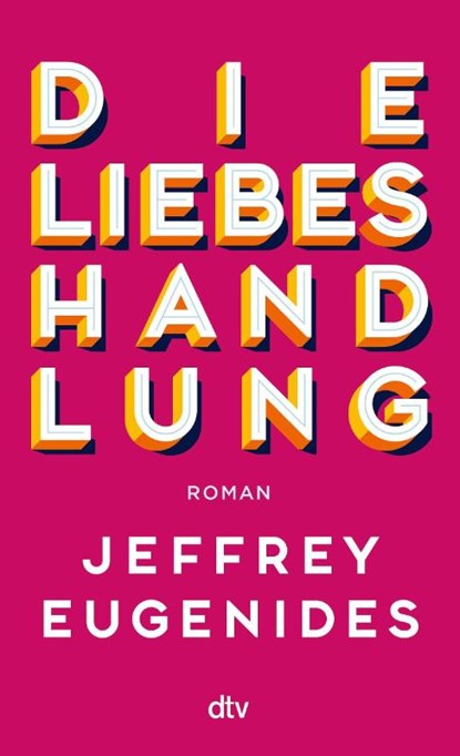 Die Liebeshandlung, Jeffrey Eugenides - Paperback - 9783423149563
