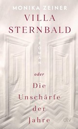 Villa Sternbald oder Die Unschärfe der Jahre - Monika Zeiner - 9783423149617