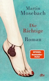Die Richtige - Martin Mosebach - 9783423149709