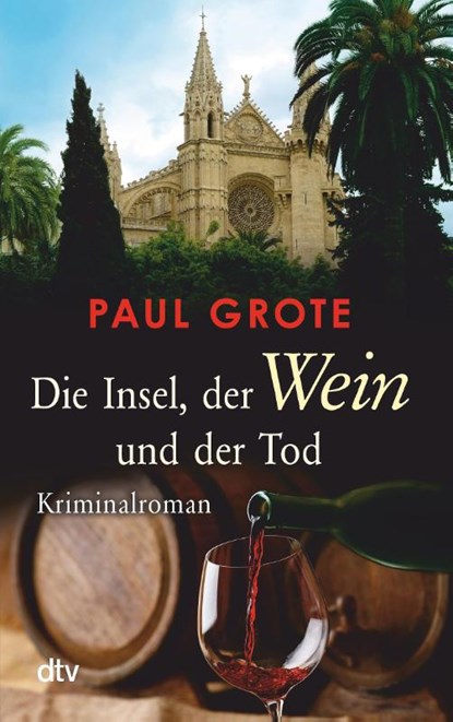 Die Insel, der Wein und der Tod, Paul Grote - Paperback - 9783423216456