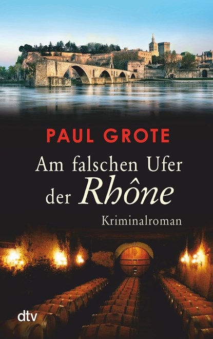 Am falschen Ufer der Rhône, Paul Grote - Paperback - 9783423216913