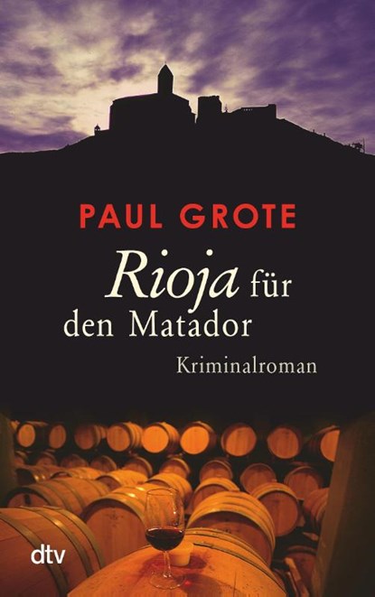 Rioja für den Matador, Paul Grote - Paperback - 9783423216982