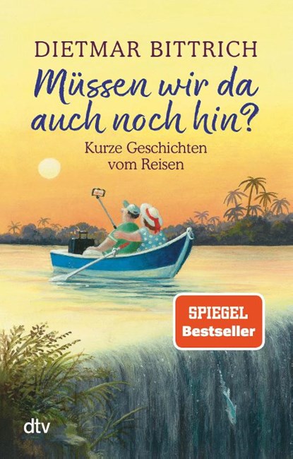 Müssen wir da auch noch hin?, Dietmar Bittrich - Paperback - 9783423217880
