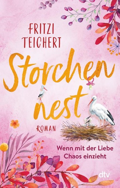 Storchennest - Wenn mit der Liebe Chaos einzieht, Fritzi Teichert - Paperback - 9783423220460