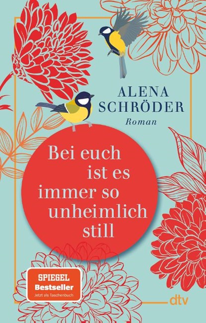 Bei euch ist es immer so unheimlich still, Alena Schröder - Paperback - 9783423220705