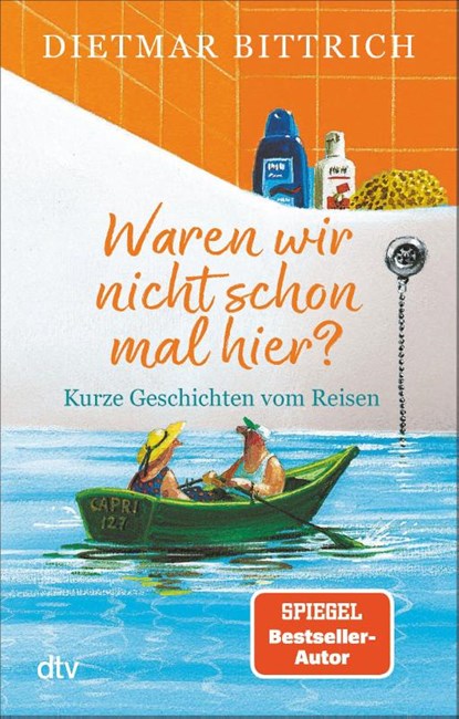 Waren wir nicht schon mal hier?, Dietmar Bittrich - Paperback - 9783423221184
