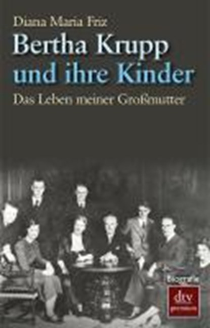 Bertha Krupp und ihre Kinder, FRIZ,  Diana Maria - Paperback - 9783423249058