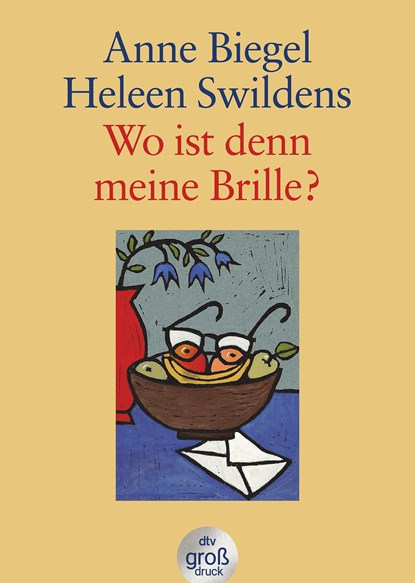 Wo ist denn meine Brille? Großdruck, Anne Biegel ;  Heleen Swildens - Paperback - 9783423251006