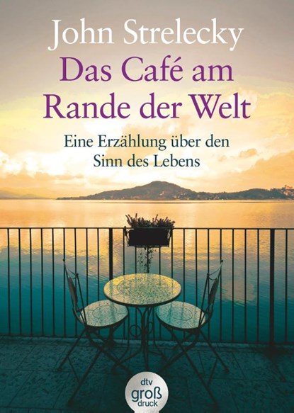 Das Café am Rande der Welt. Großdruck, John Strelecky - Paperback - 9783423253574