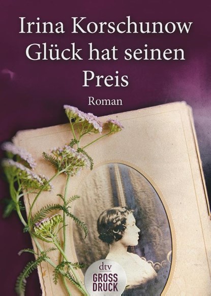 Glück hat seinen Preis. Großdruck, Irina Korschunow - Paperback - 9783423253871