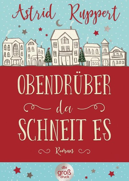 Obendrüber, da schneit es, Astrid Ruppert - Paperback - 9783423254199