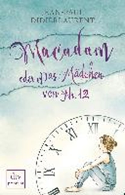 Macadam oder Das Mädchen von Nr. 12, DIDIERLAURENT,  Jean-Paul - Paperback - 9783423261456