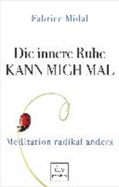 Die innere Ruhe kann mich mal, MIDAL,  Fabrice - Paperback - 9783423261845