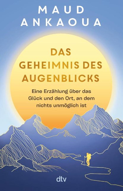 Das Geheimnis des Augenblicks, Maud Ankaoua - Paperback - 9783423262347