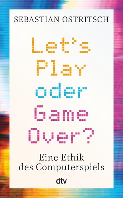 Let's Play oder Game Over?, Sebastian Ostritsch - Paperback - 9783423263535