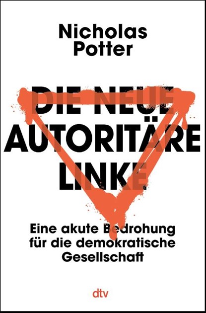 Die neue autoritäre Linke, Nicholas Potter - Paperback - 9783423264488