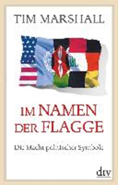 Im Namen der Flagge, MARSHALL,  Tim - Gebonden - 9783423281409