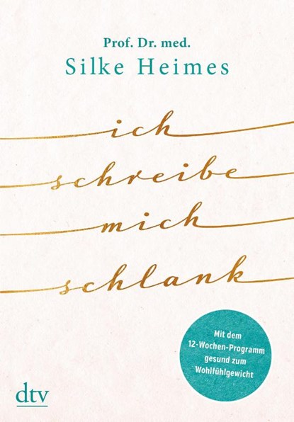 Ich schreibe mich schlank, Silke Heimes - Gebonden - 9783423282512