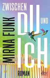 Zwischen Du und Ich - Mirna Funk - 9783423282673