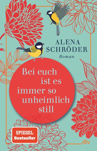 Bei euch ist es immer so unheimlich still, SCHRÖDER,  Alena - Gebonden - 9783423283397