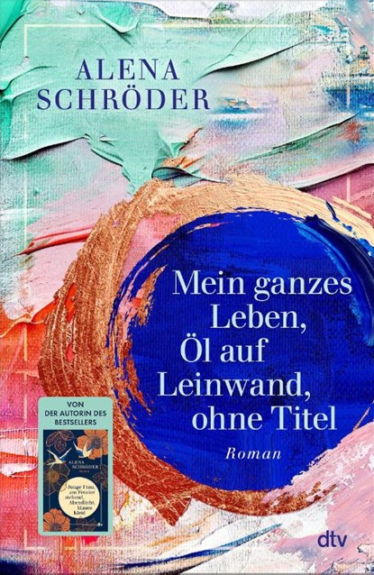 Mein ganzes Leben, Öl auf Leinwand, ohne Titel, Alena Schröder - Gebonden - 9783423285285