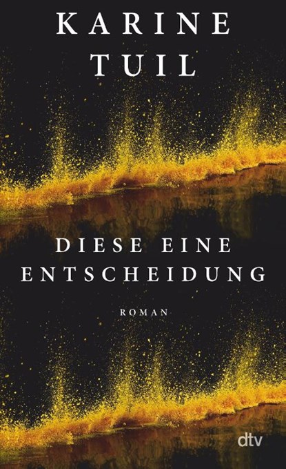 Diese eine Entscheidung, Karine Tuil - Gebonden - 9783423290364
