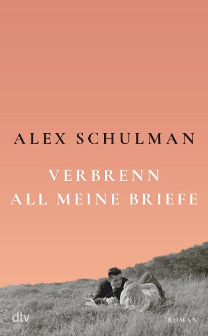 Verbrenn all meine Briefe, Alex Schulman - Gebonden - 9783423290371