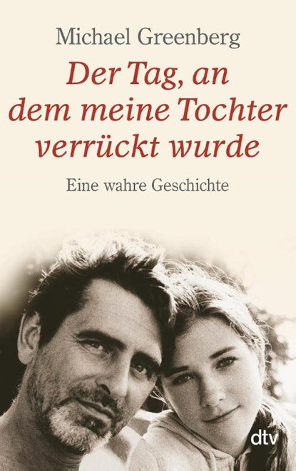 Der Tag, an dem meine Tochter verrückt wurde, Michael Greenberg - Paperback - 9783423346337