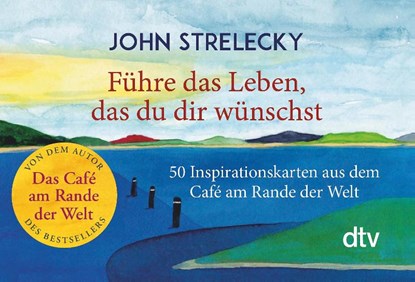 Führe das Leben, das du dir wünschst, John Strelecky - Paperback - 9783423350419