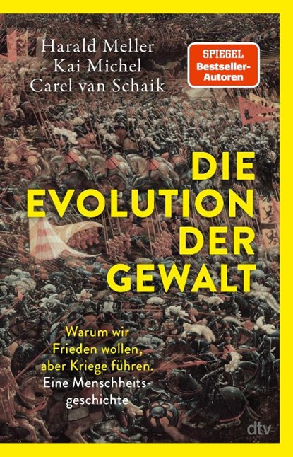 Die Evolution der Gewalt, Harald Meller ; Kai Michel ; Carel van Schaik - Paperback - 9783423352635