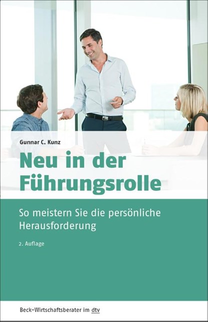 Neu in der Führungsrolle, Gunnar C. Kunz - Paperback - 9783423509695