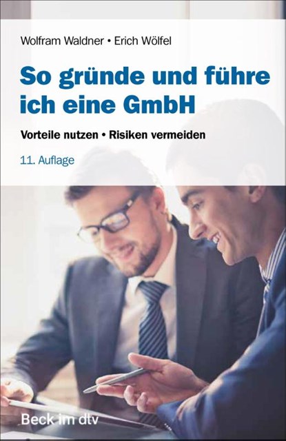 So gründe und führe ich eine GmbH, Wolfram Waldner ; Erich Wölfel - Paperback - 9783423512831