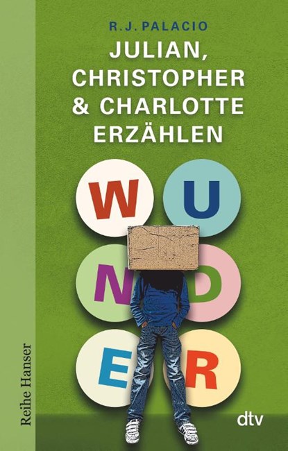 Wunder - Julian, Christopher & Charlotte erzählen, Raquel J. Palacio - Paperback - 9783423626880