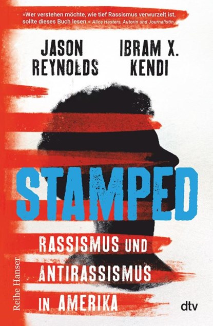 Stamped - Rassismus und Antirassismus in Amerika, Jason Reynolds ; Ibram X. Kendi - Gebonden - 9783423640831