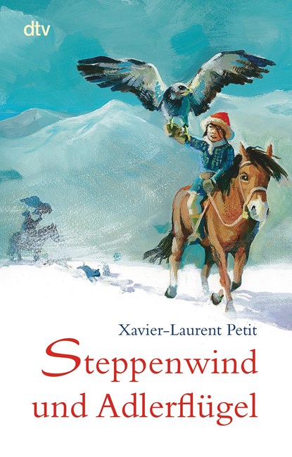 Steppenwind und Adlerflügel, Xavier-Laurent Petit - Paperback - 9783423713931