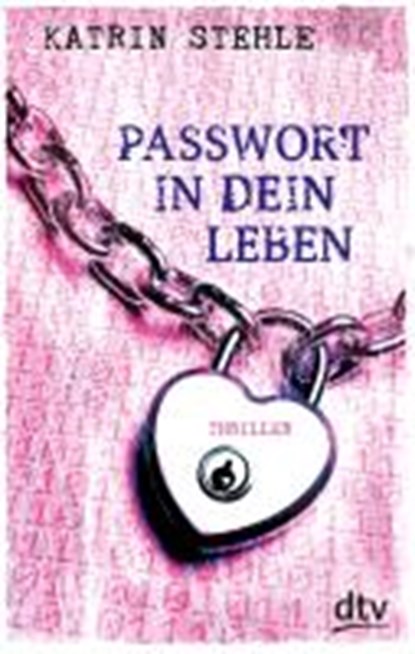Stehle, K:Passwort in dein Leben, STEHLE,  Katrin - Paperback - 9783423715409
