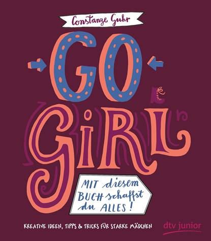 Go, Girl! Mit diesem Buch schaffst du alles, Constanze Guhr - Paperback - 9783423718356