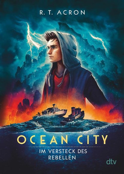 Ocean City - Im Versteck des Rebellen, R. T. Acron ; Frank Maria Reifenberg ; Christian Tielmann - Paperback - 9783423718738